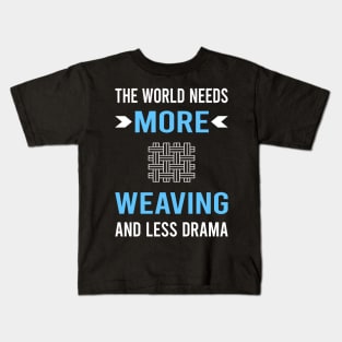 Less Drama Weaving Weaver Kids T-Shirt